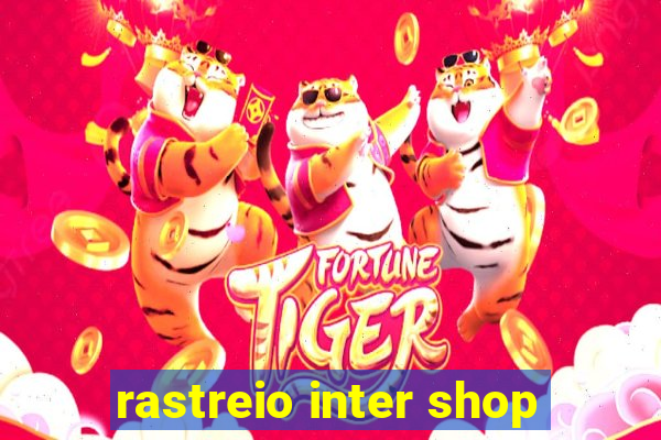 rastreio inter shop