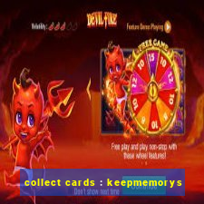 collect cards : keepmemorys