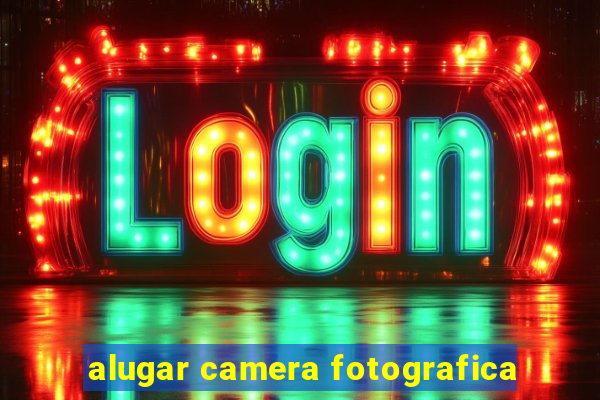 alugar camera fotografica