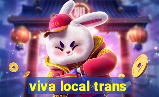 viva local trans