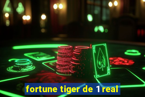 fortune tiger de 1 real