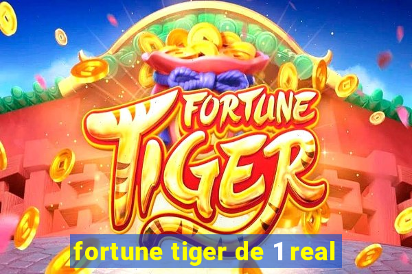 fortune tiger de 1 real