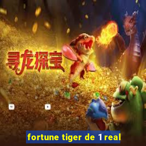 fortune tiger de 1 real