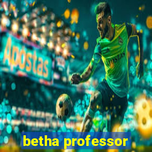 betha professor