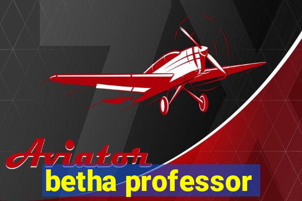 betha professor