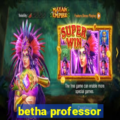 betha professor