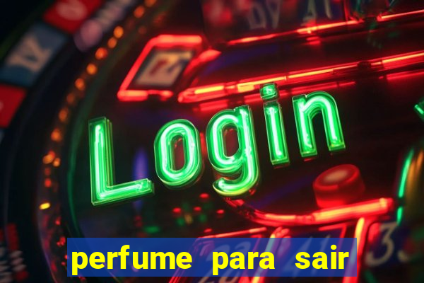 perfume para sair a noite