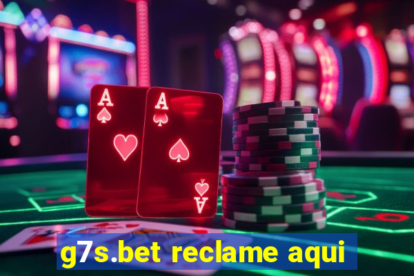 g7s.bet reclame aqui