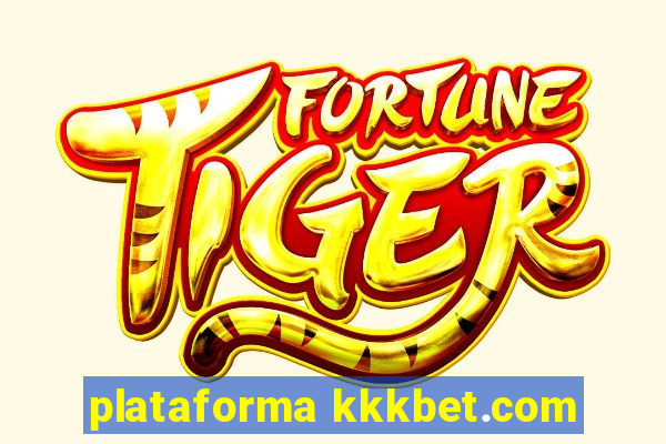 plataforma kkkbet.com