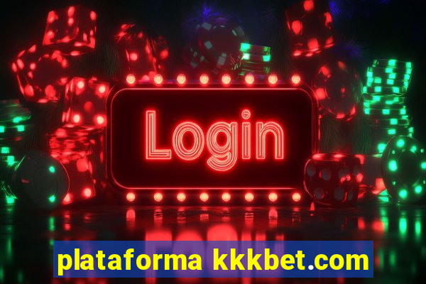 plataforma kkkbet.com