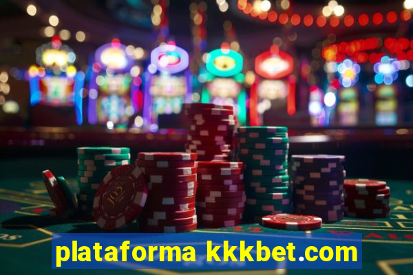 plataforma kkkbet.com