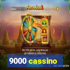 9000 cassino