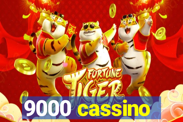 9000 cassino