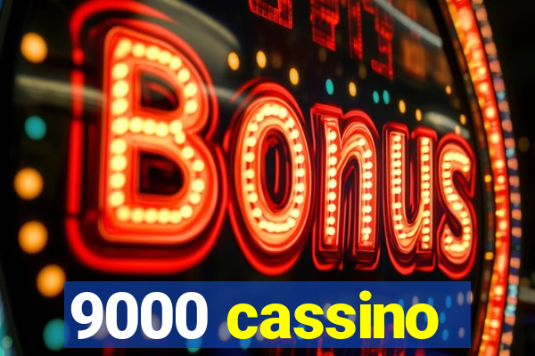 9000 cassino