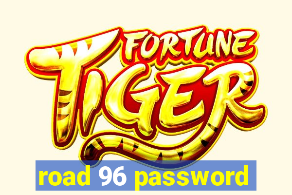 road 96 password