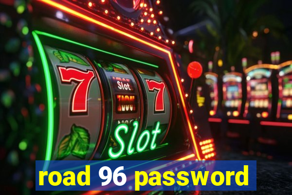 road 96 password