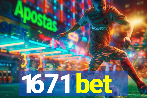 1671 bet