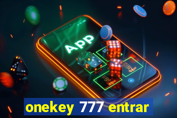 onekey 777 entrar