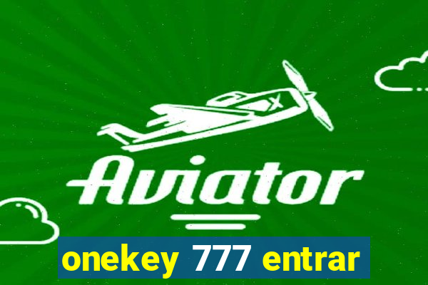 onekey 777 entrar