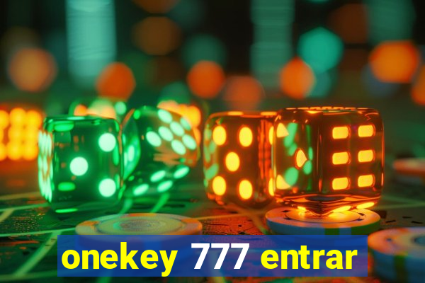 onekey 777 entrar