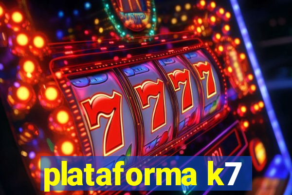 plataforma k7