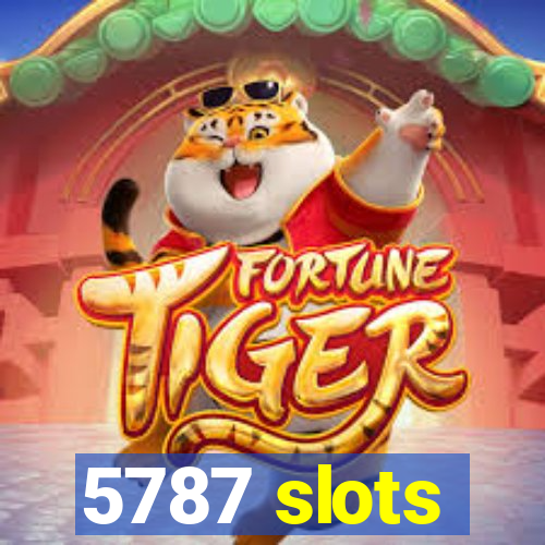 5787 slots