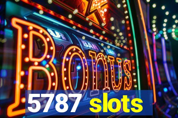 5787 slots