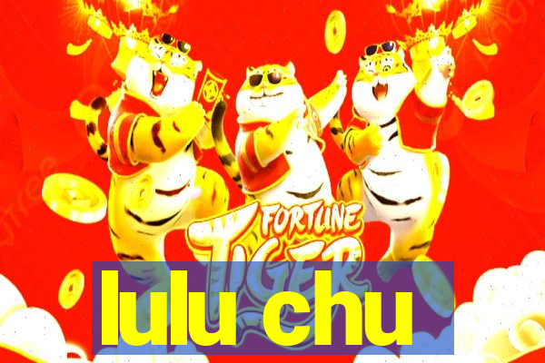 lulu chu