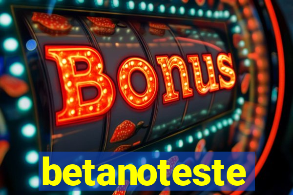 betanoteste