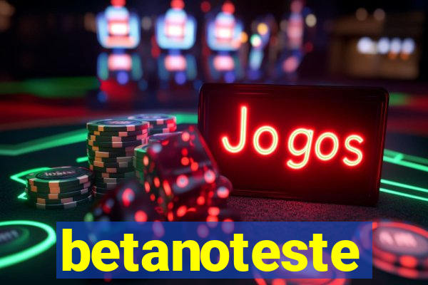 betanoteste