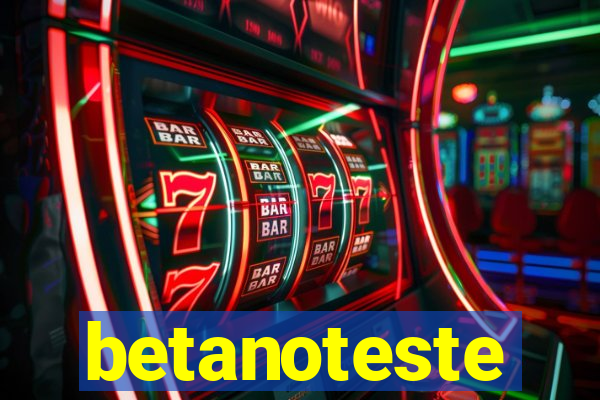 betanoteste