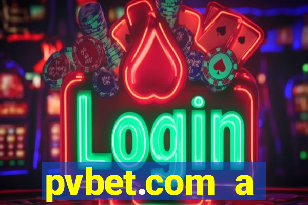 pvbet.com a plataforma de jogos de cassino