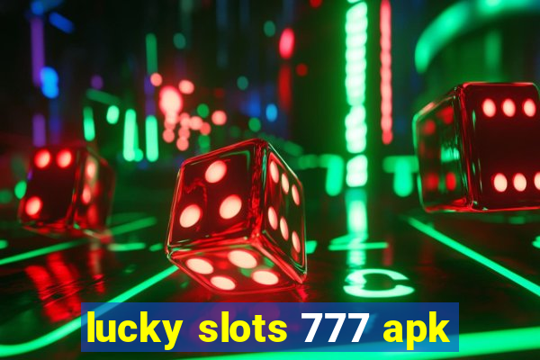 lucky slots 777 apk