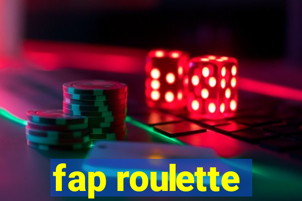 fap roulette