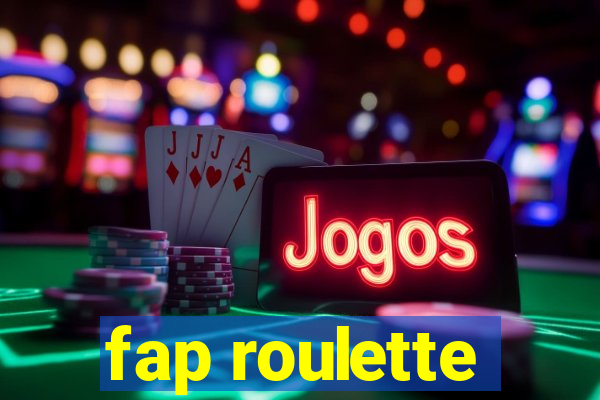 fap roulette