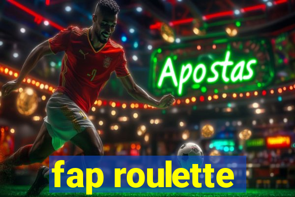 fap roulette