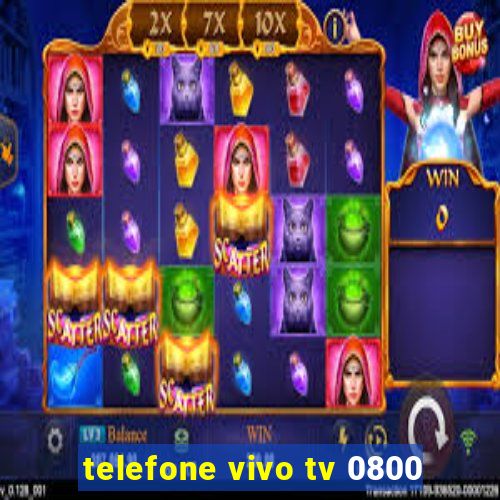 telefone vivo tv 0800