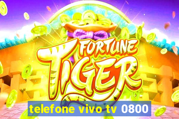 telefone vivo tv 0800