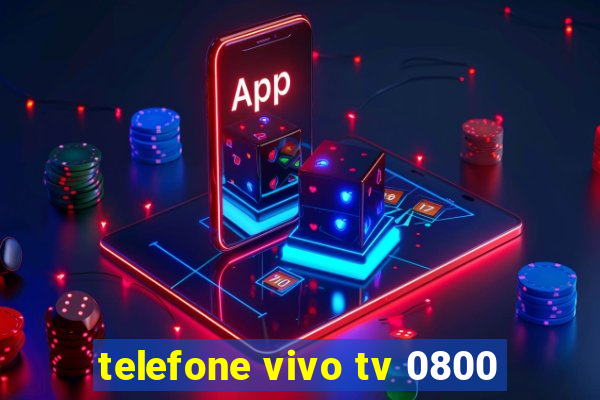 telefone vivo tv 0800