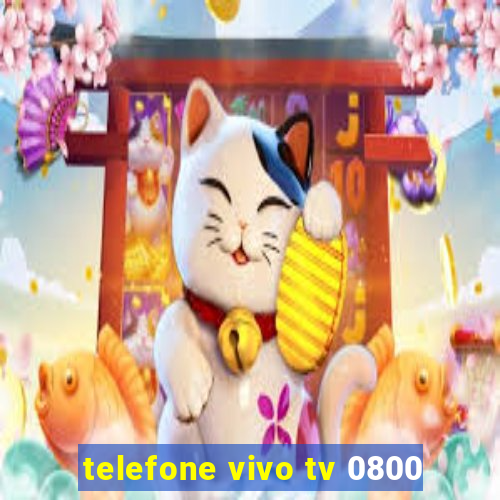 telefone vivo tv 0800