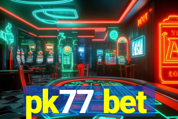 pk77 bet