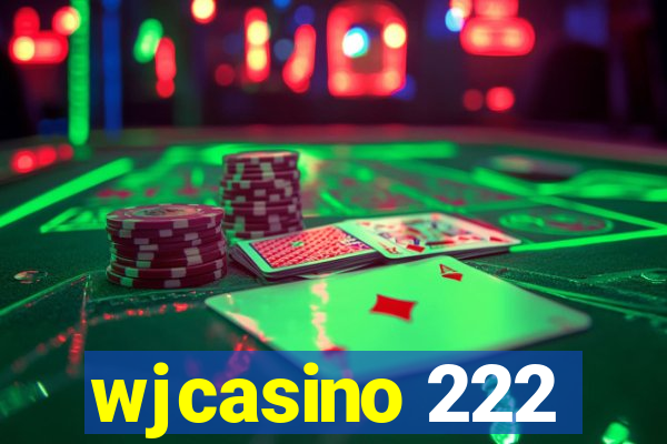 wjcasino 222