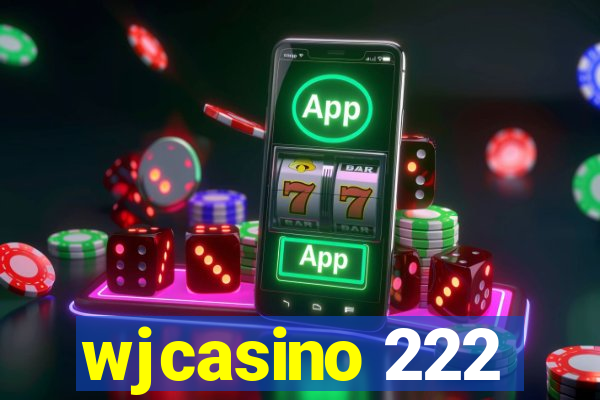 wjcasino 222