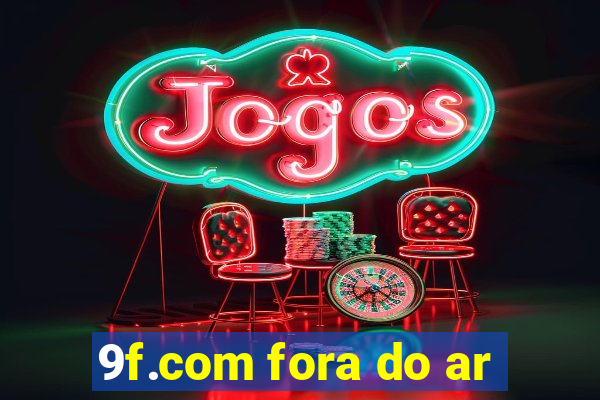 9f.com fora do ar