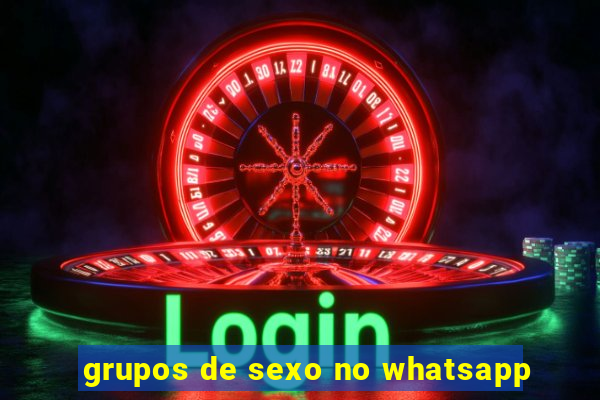 grupos de sexo no whatsapp