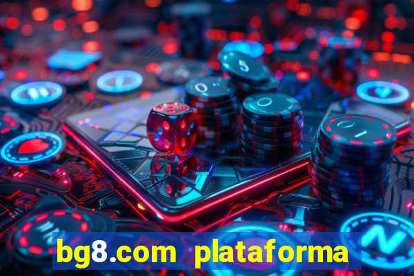 bg8.com plataforma paga mesmo