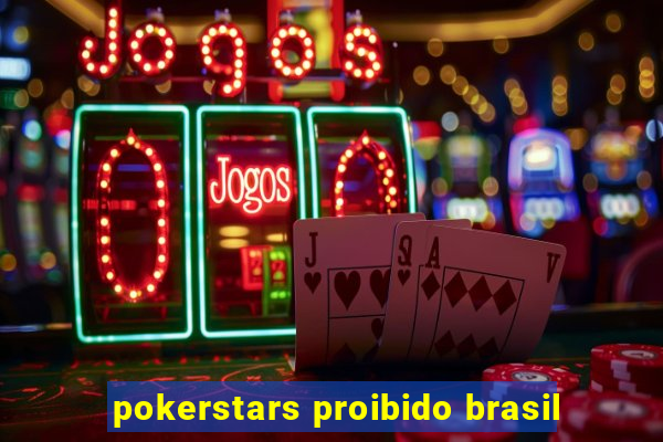 pokerstars proibido brasil