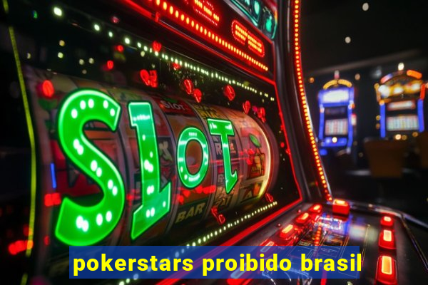 pokerstars proibido brasil