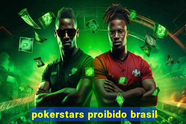 pokerstars proibido brasil