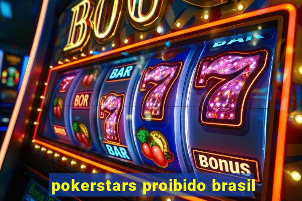 pokerstars proibido brasil